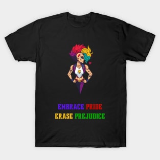 Embrace Pride Erase Prejudice - Pride Shirt T-Shirt